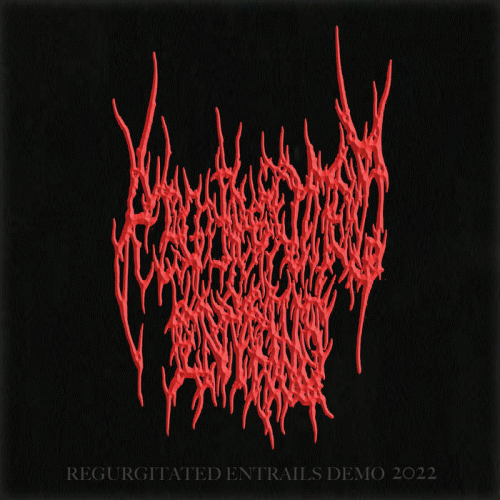 Regurgitated Entrails : Demo 2022 Regurgitated Entrails : Demo 2022